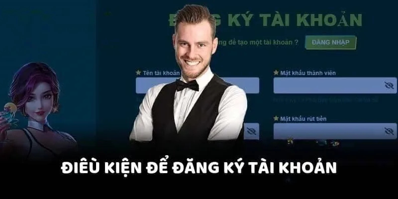 Đăng Ký 1 Điều kiện cơ bản để thực hiện đăng ký M8win